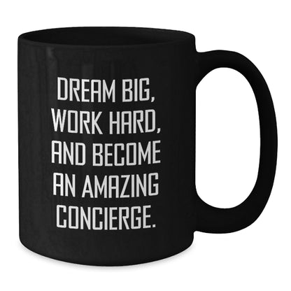 Dream Big Conciege Gifts Black Coffee Mug for Friends Family Coworkers, Inspirational Quote - Additional