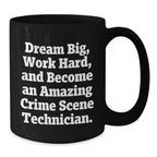 Inspirational Crime Scene Technician Gifts for Him - Funny Quote on Black Coffee Mug, Gifts from Friends, Perfect Valentine's Unique Gift Ideas