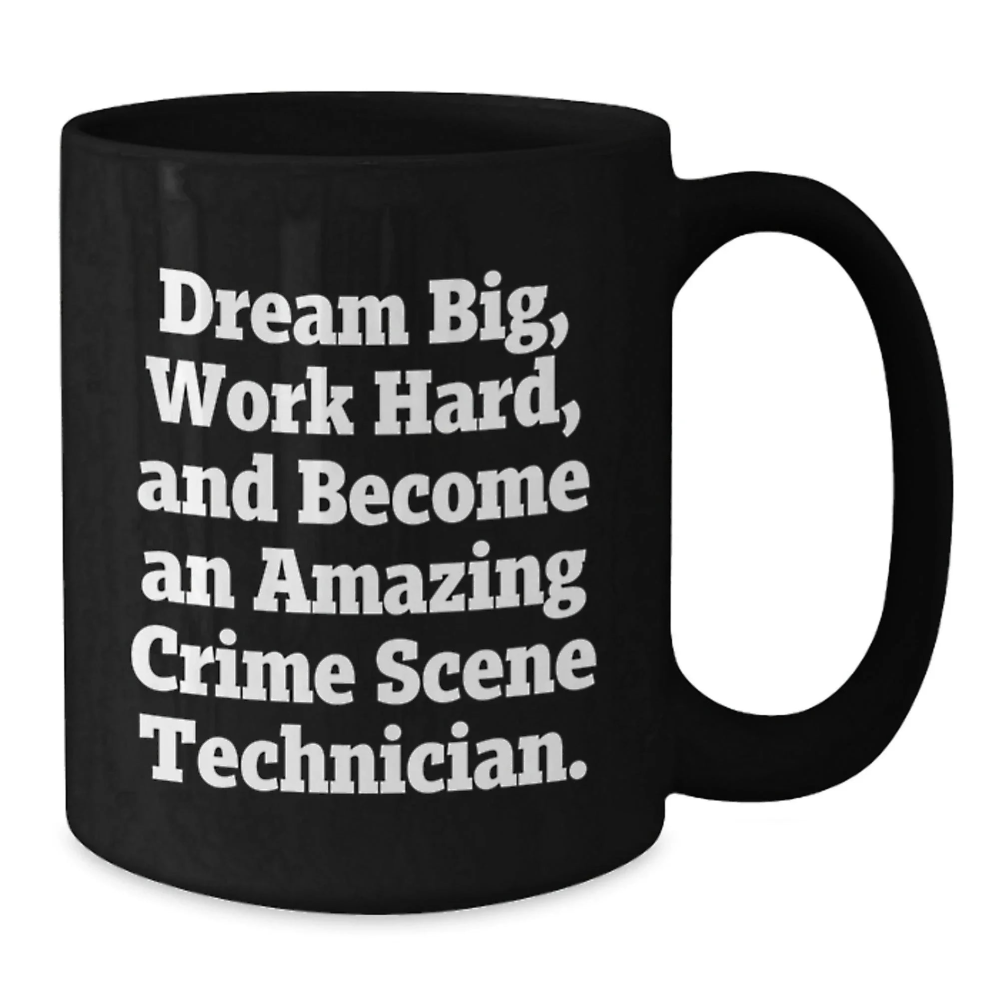 Inspirational Crime Scene Technician Gifts for Him - Funny Quote on Black Coffee Mug, Gifts from Friends, Perfect Valentine's Unique Gift Ideas