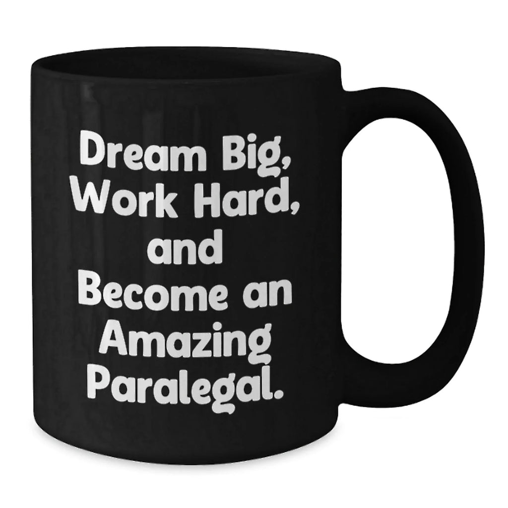 Funny Inspirational Quotes for Paralegal Birthday Unique Gifts from Men to Women Friends Coworkers Family - Black Coffee Mug