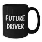 Funny Driver Gifts from Friends for Christmas - Black Coffee Mug - Future Driver Quotes