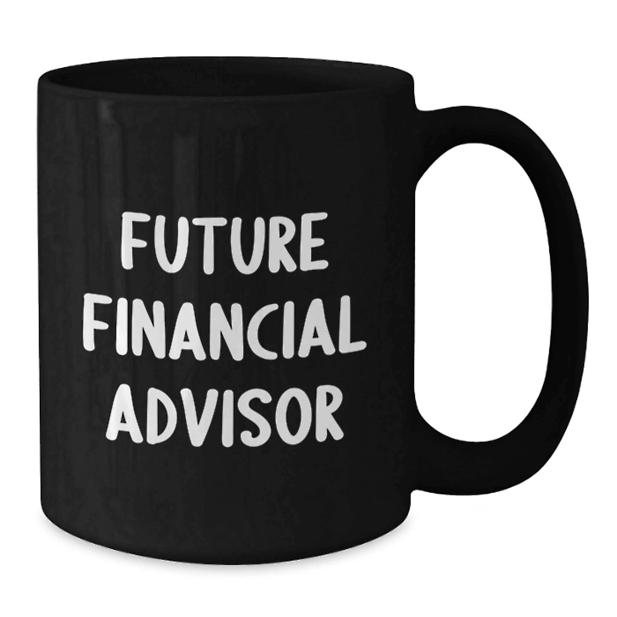 Funny Financial Advisor Gifts, Black Coffee Mug for Future Financial Advisor, Gifts from Friends, Men, Women, or Family for Christmas