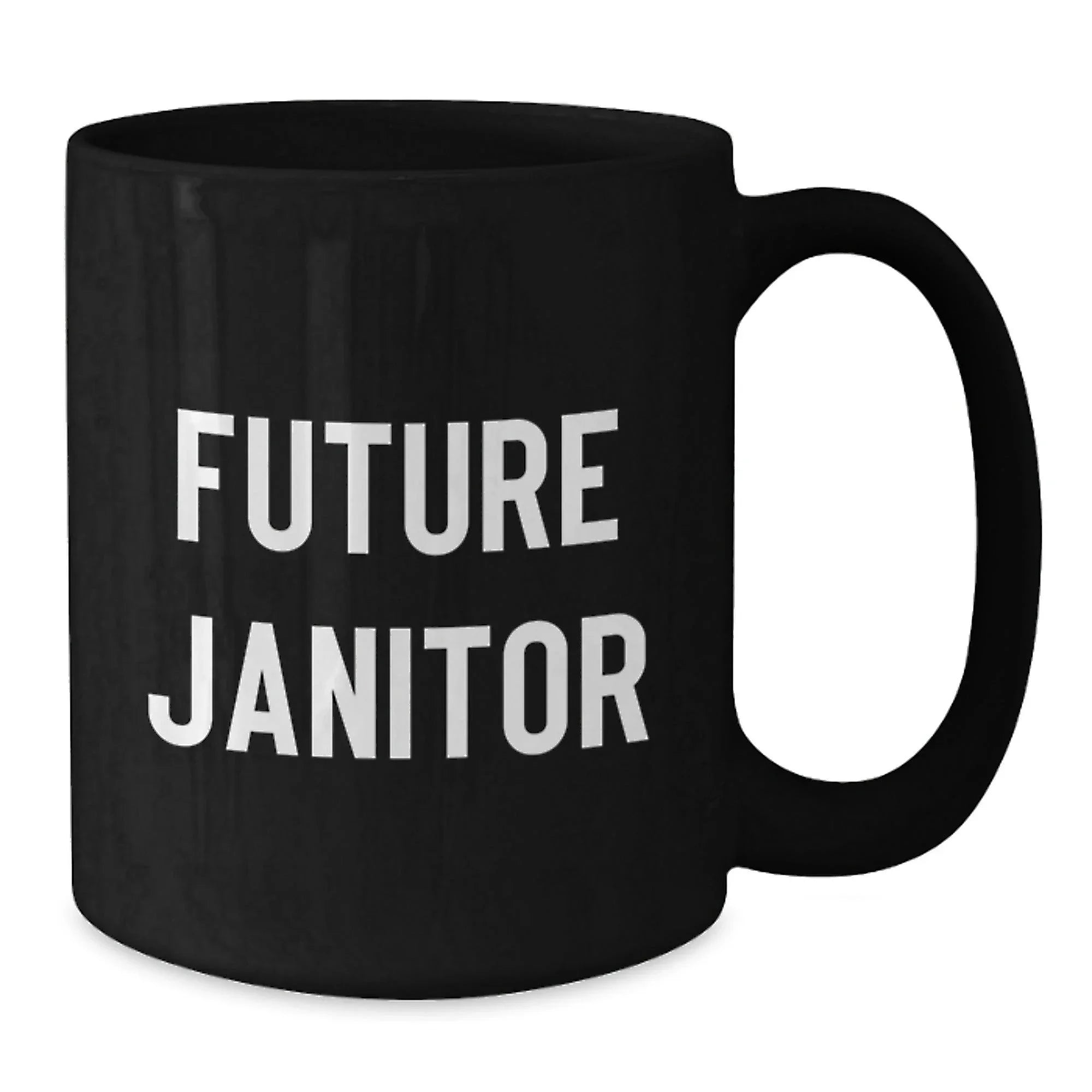 Funny Janitor Gifts from Friends and Family, Inspirational Future Janitor Black Coffee Mug, Christmas Unique Ideas