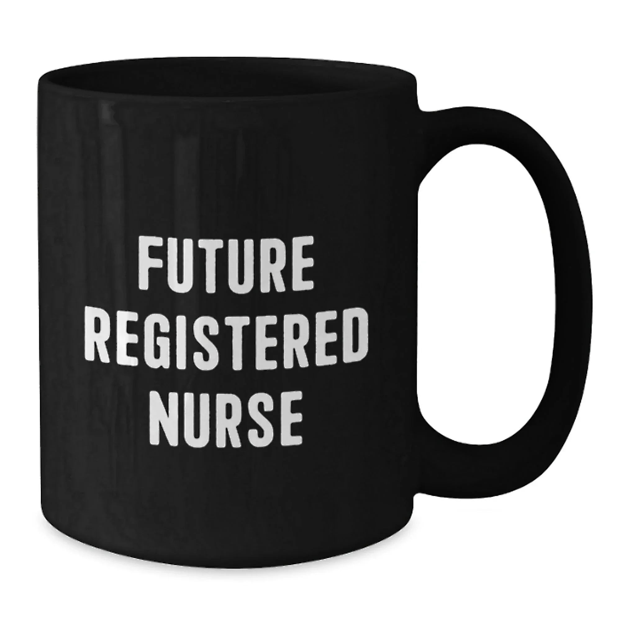 Funny Quote Gifts from Friends for Future Registered Nurse Black Coffee Mug Christmas Unique Presents