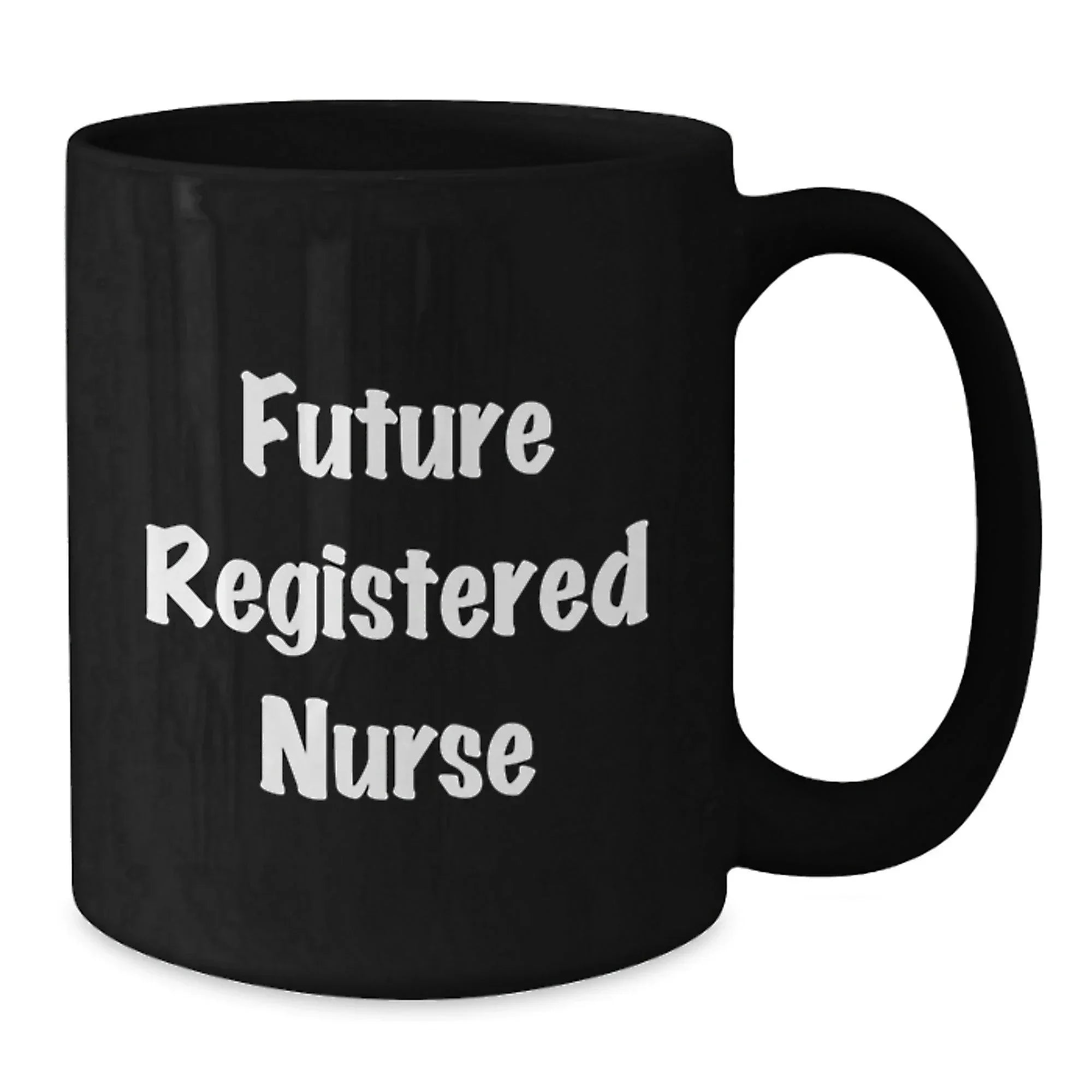 Funny Gifts from Friends for Registered Nurse - Future Registered Nurse Quote, Christmas Unique Gift Ideas for Nurses, Black Coffee Mug