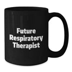 Funny Gifts for Respiratory Therapist | Inspirational Quote Black Coffee Mug, Gifts from Family to Future Respiratory Therapist, Unique Christmas Unique Gifts