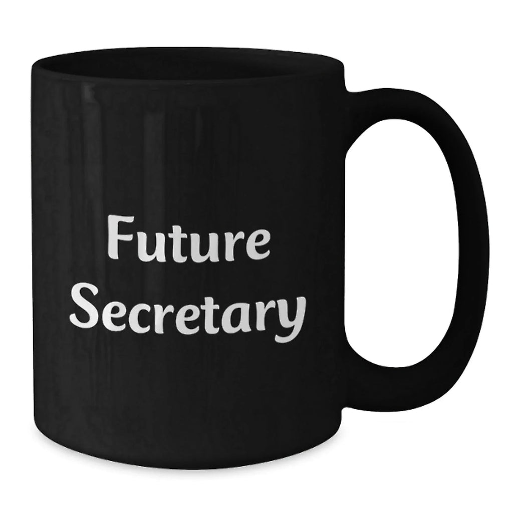 Funny Secretary Gifts from Friends, Black Coffee Mug, 'Future Secretary' Quote, Christmas Unique Gifts for Secretary