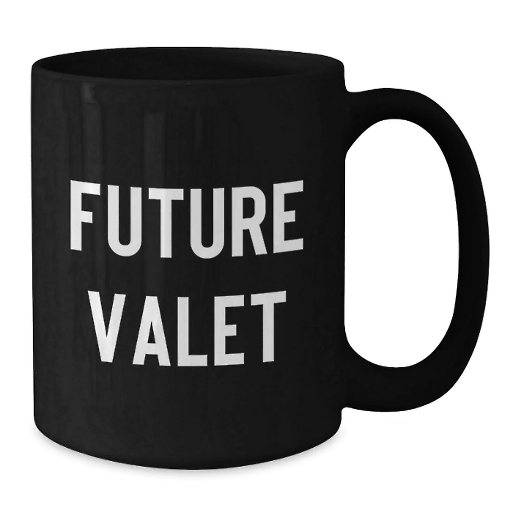Funny Future Valet Gifts from Friends Black Coffee Mug, Christmas Unique Mugs for Men Valet, Inspirational Quote