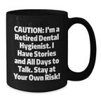 Funny Dental Hygienist Gifts for Coworkers - Cautionary Mugs with Sassy Quote, Black Ceramic Coffee Mug, 11oz or 15oz, Microwave and Dishwasher Safe, Perfect Christmas Unique Gifts from Friends
