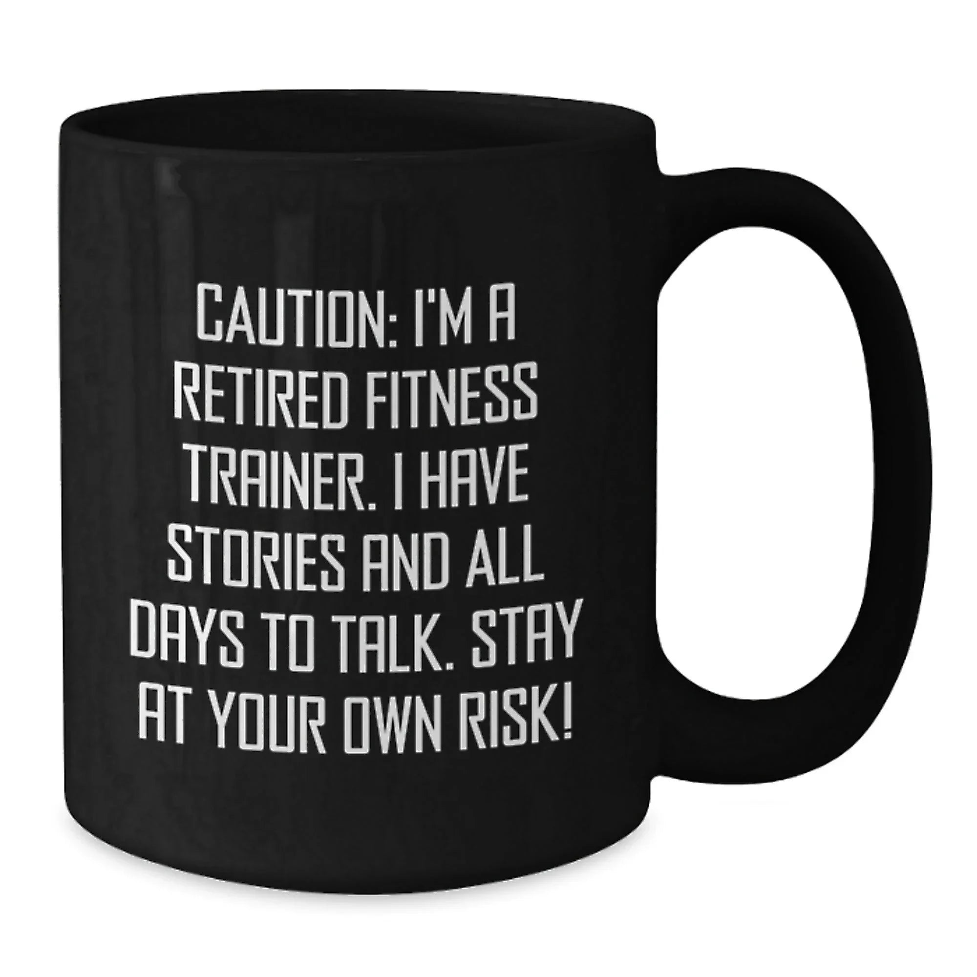Funny Gift for Fitness Trainers, Black Coffee Mug, Caution: I'm A Retired Fitness Trainer, Unique Christmas Unique Gifts from Friends to Fitness Trainers