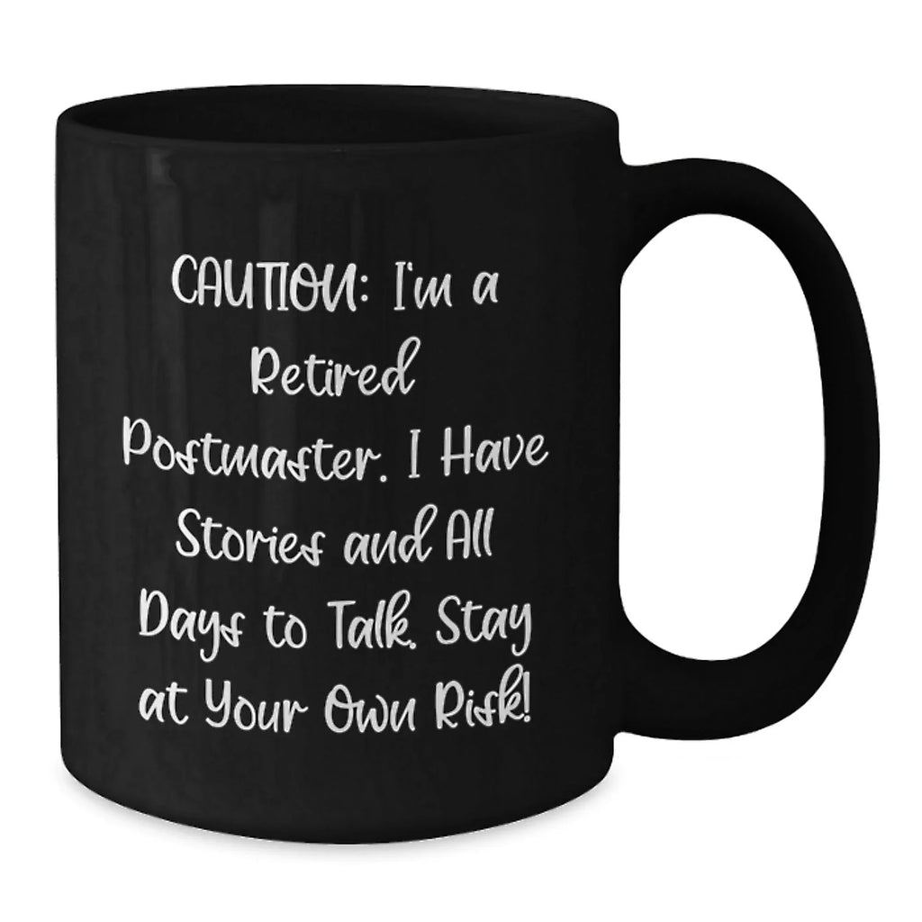 Funny Postmaster Quote Black Coffee Mug Gifts from Men to Postmaster Birthday Unique Ideas