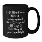 Funny Sonographer Gift, 'Caution: I'm A Retired Sonographer...' Black Coffee Mug, Gifts from Friends, Gifts for Sonographer, Birthday Unique Gifts