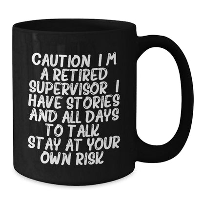 Funny Supervisor Gifts for Men - Caution: I'm A Retired Supervisor Mug, Christmas Unique Presents, Black Coffee Mug, Office Humor - Additional