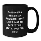 Tax Preparer Humor Black Coffee Mug, Gifts from Friends to Tax Preparer, Birthday Unique Gifts for Men, Funny Quote, 'Caution: I'm A Retired Tax Preparer...'