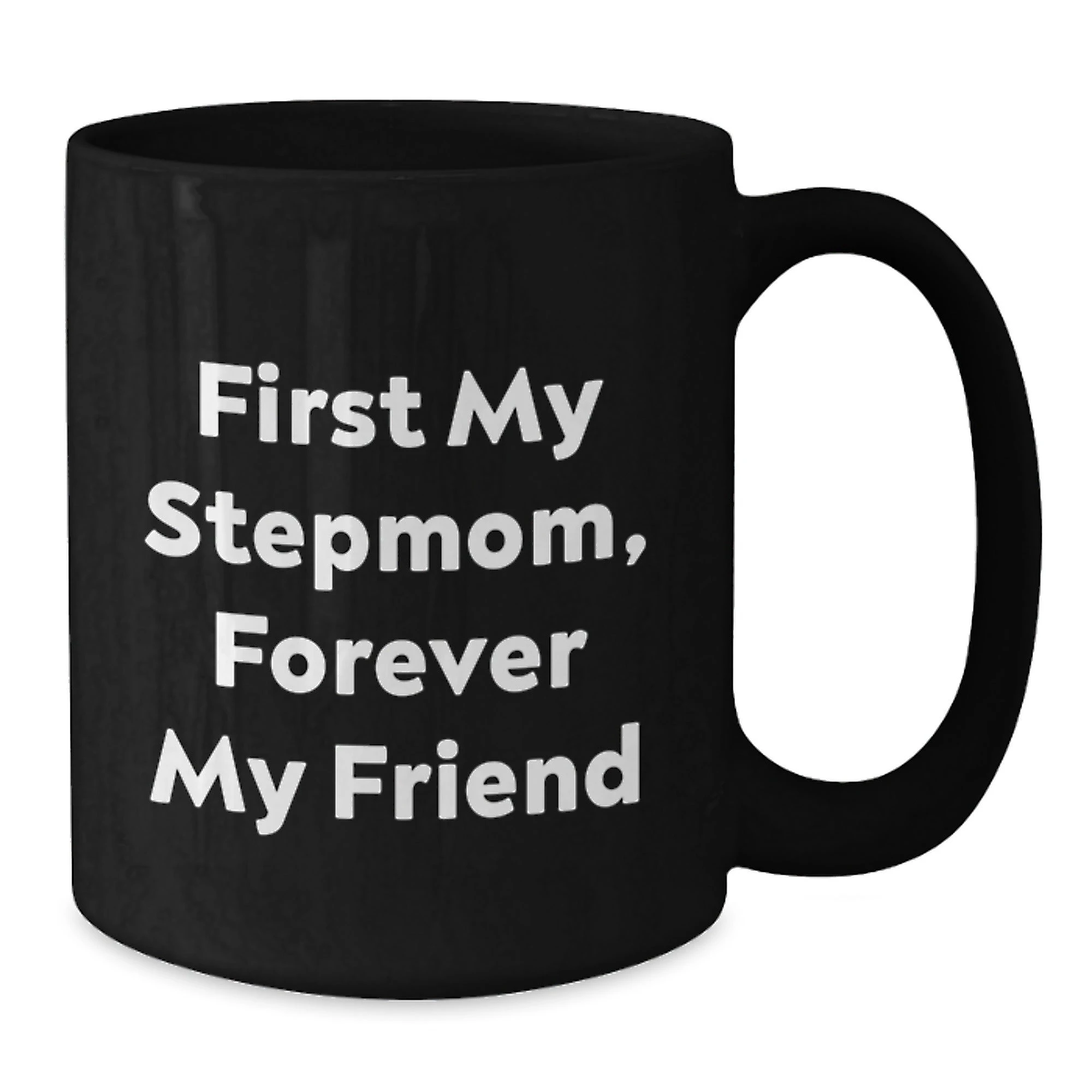 Funny Stepmom Gifts, Black Coffee Mugs, Christmas Unique Gifts from Family to Stepmom, 'First My Stepmom, Forever My Friend'