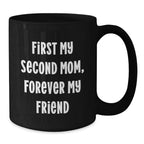 Funny Second Mom Gifts, Black Coffee Mugs, Perfect for Second Mom, Christmas Unique Gifts from Men, Women, Friends, Family