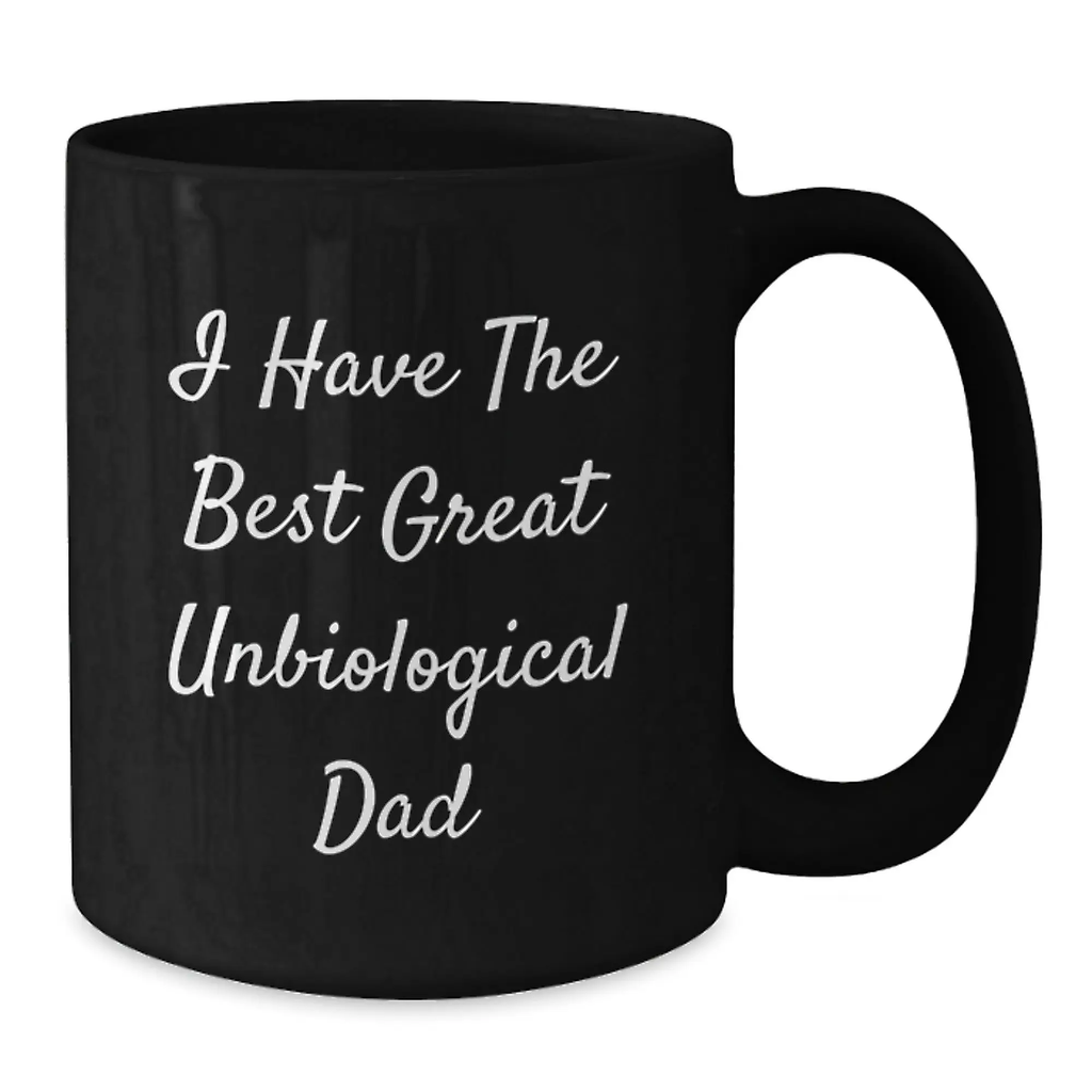 Funny Unbiological Dad Black Coffee Mugs, Gifts from Men to Unbiological Dad for Graduation Unique Gifts - Additional