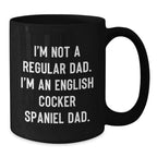 Funny English Cocker Spaniel Dog Dad Gifts from Men to Friends - I'm Not A Regular Dad. I'm An English Cocker Spaniel Dad. - Black Coffee Mug, Christmas Unique Gifts