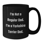 Funny Yorkshire Terrier Dad Black Coffee Mugs, Christmas Unique Gifts from Men to Yorkshire Terrier Dog Lovers, Black Ceramic Mug with Funny Quote
