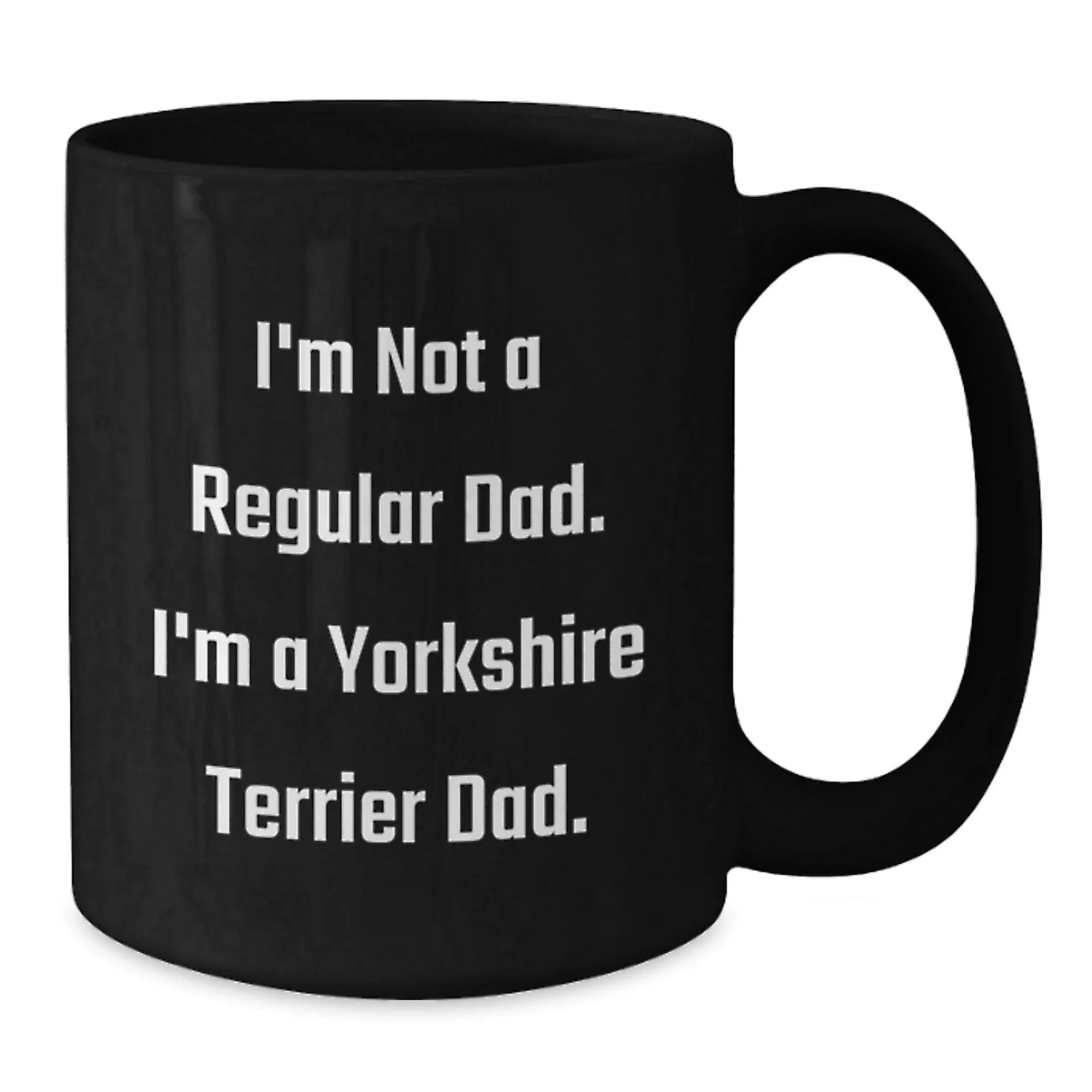 Funny Yorkshire Terrier Dad Black Coffee Mugs, Christmas Unique Gifts from Men to Yorkshire Terrier Dog Lovers, Black Ceramic Mug with Funny Quote
