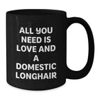 Domestic Longhair Cat Lovers' Funny Quotes Gifts from Friends for Graduation Unique Gifts to Him or Her Black Coffee Mug