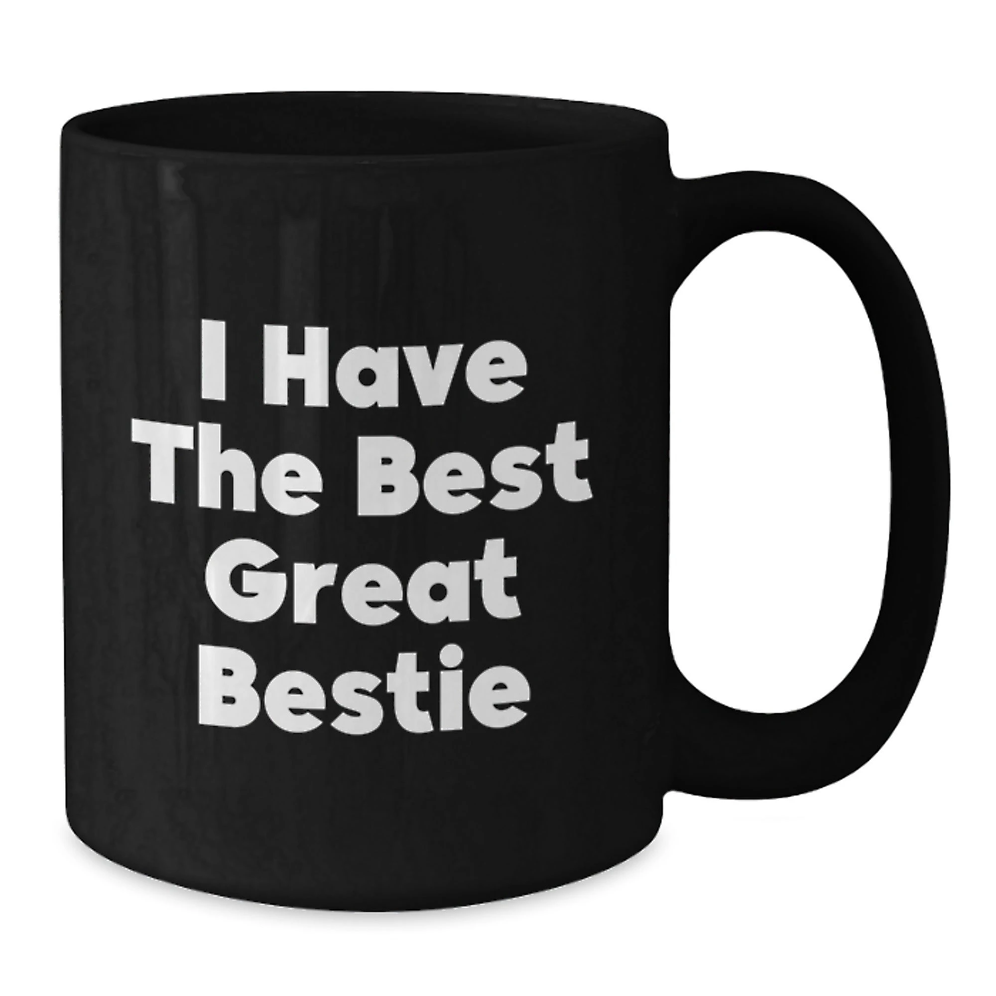 Funny Bestie Black Coffee Mugs Gifts from Friends and Family for Mothers Day, Bestie Gifts, I Have The Best Great Bestie Quote, Black Coffee Mug, 11oz or 15oz Capacity - Additional