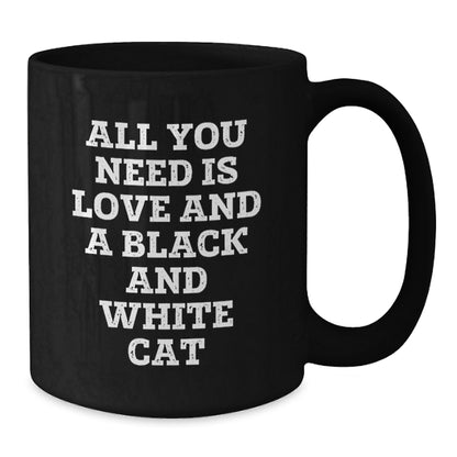 Funny Black and White Cat Gifts from Friends for Graduation Unique Gifts - All You Need Is Love And A Black And White Cat Coffee Mug - Additional