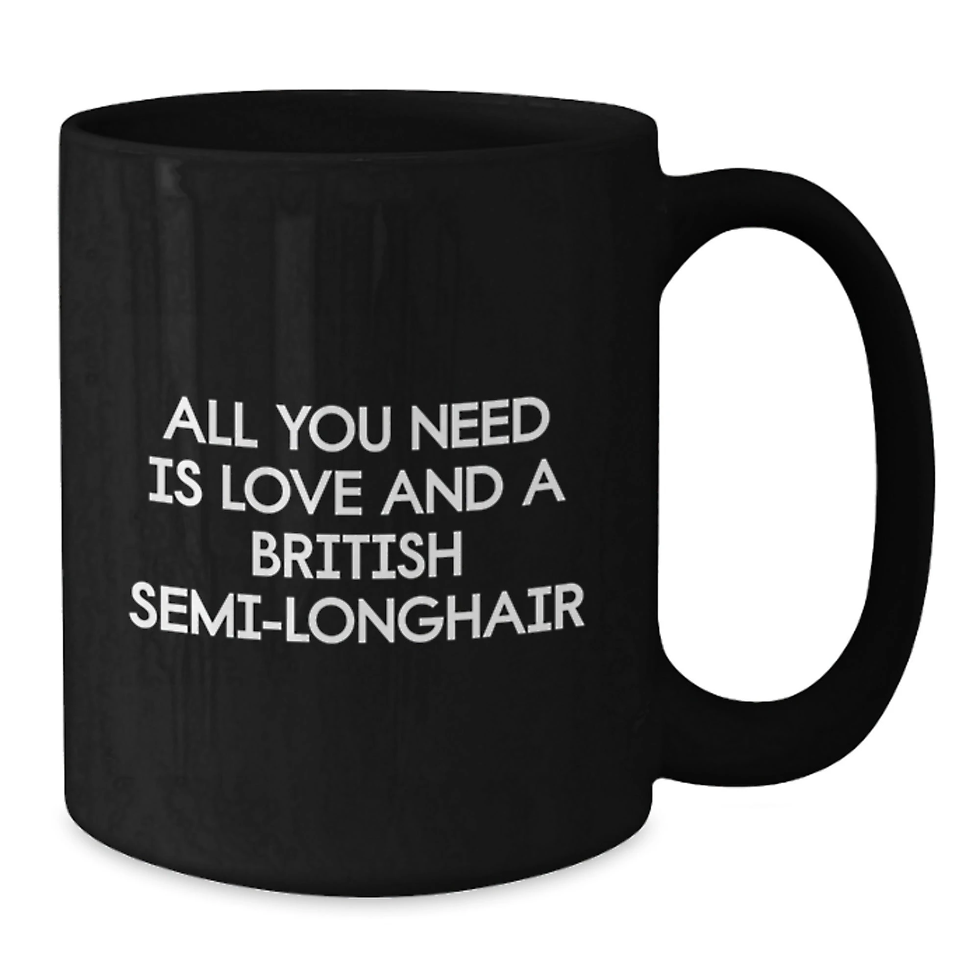 British Semi-Longhair Cat Lover's Funny Coffee Mug, Gifts from Friends for Valentine's, Black Ceramic Mug with 11oz or 15oz Capacity