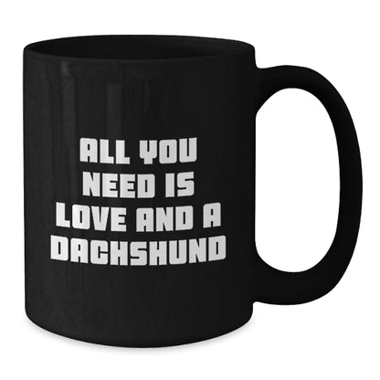Dachshund Dog Lover Gifts from Friends and Family - Funny Christmas Unique Dachshund Mugs, Black Coffee Mug for Dachshund Dog Enthusiasts, All You Need Is Love And A Dachshund Quote - Additional