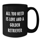 Funny Golden Retriever Dog Birthday Unique Gifts from Friends, All You Need is Love and a Golden Retriever Black Coffee Mug, Perfect for Men Women Family - Additional