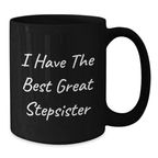 Funny Stepsister Gifts from Family for Father's Day Unique Black Coffee Mugs with quote 'I Have The Best Great Stepsister' - Additional