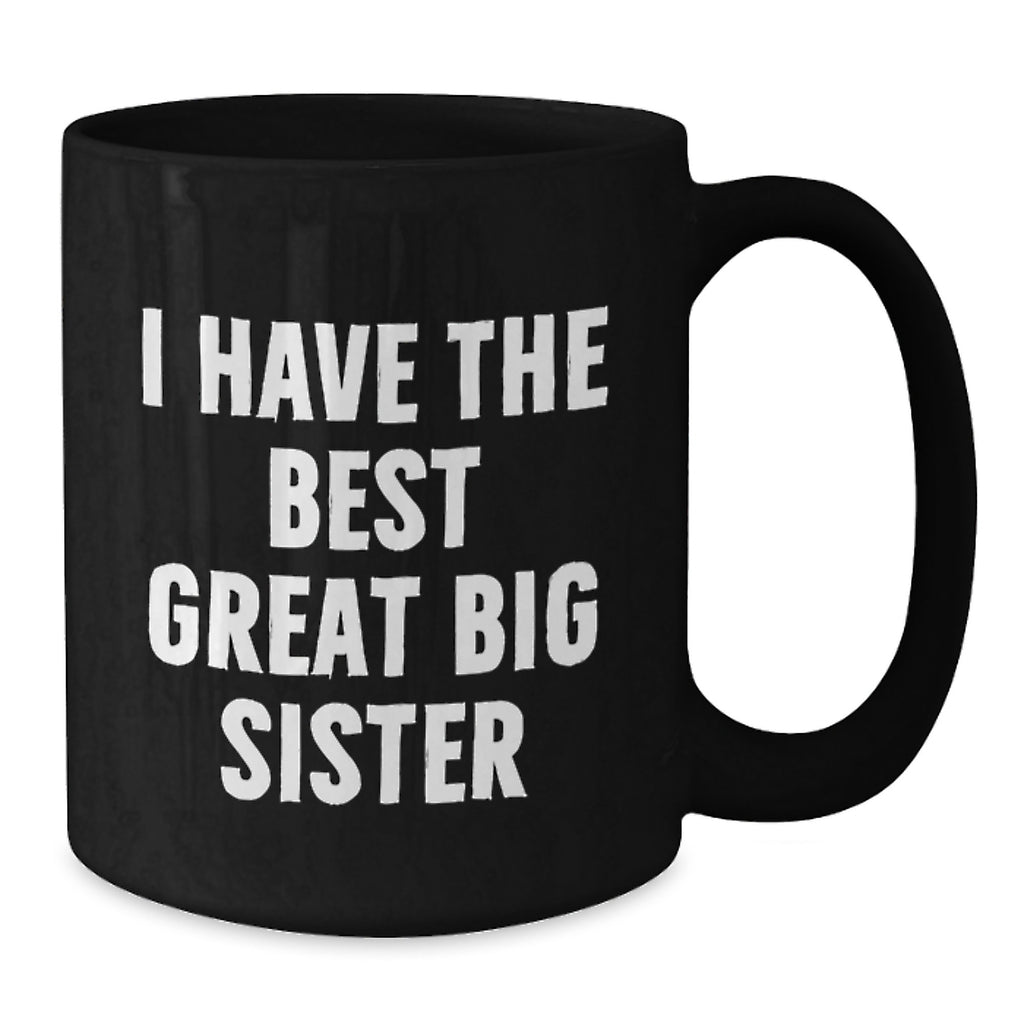 Black Coffee Mug Gift I Have The Best Great Big Sister Idea - Additional