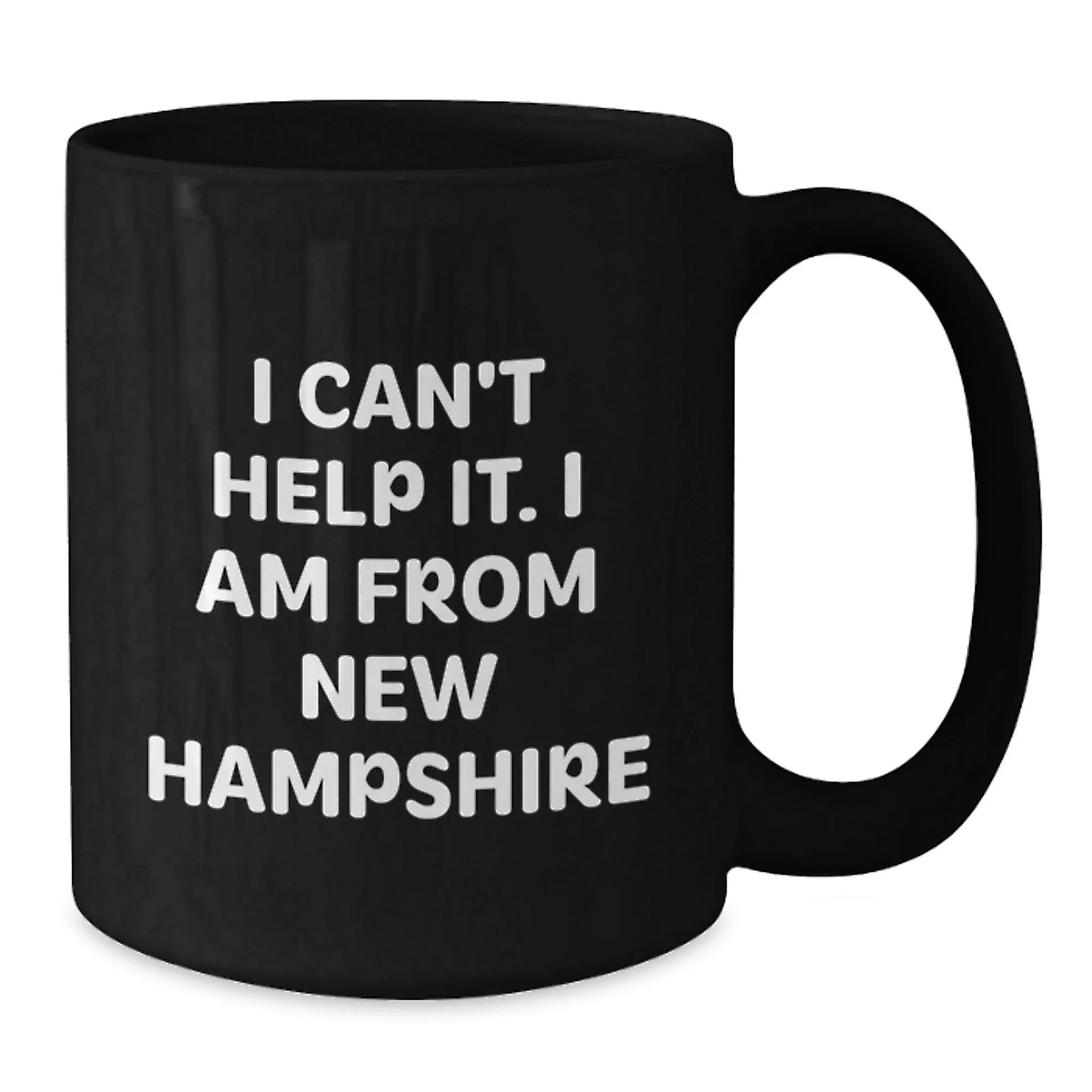 Funny New Hampshire Gifts from the Heart, 'I Can't Help It. I Am From New Hampshire' Black Coffee Mug for Men or Women, Unique Christmas Memorable Present