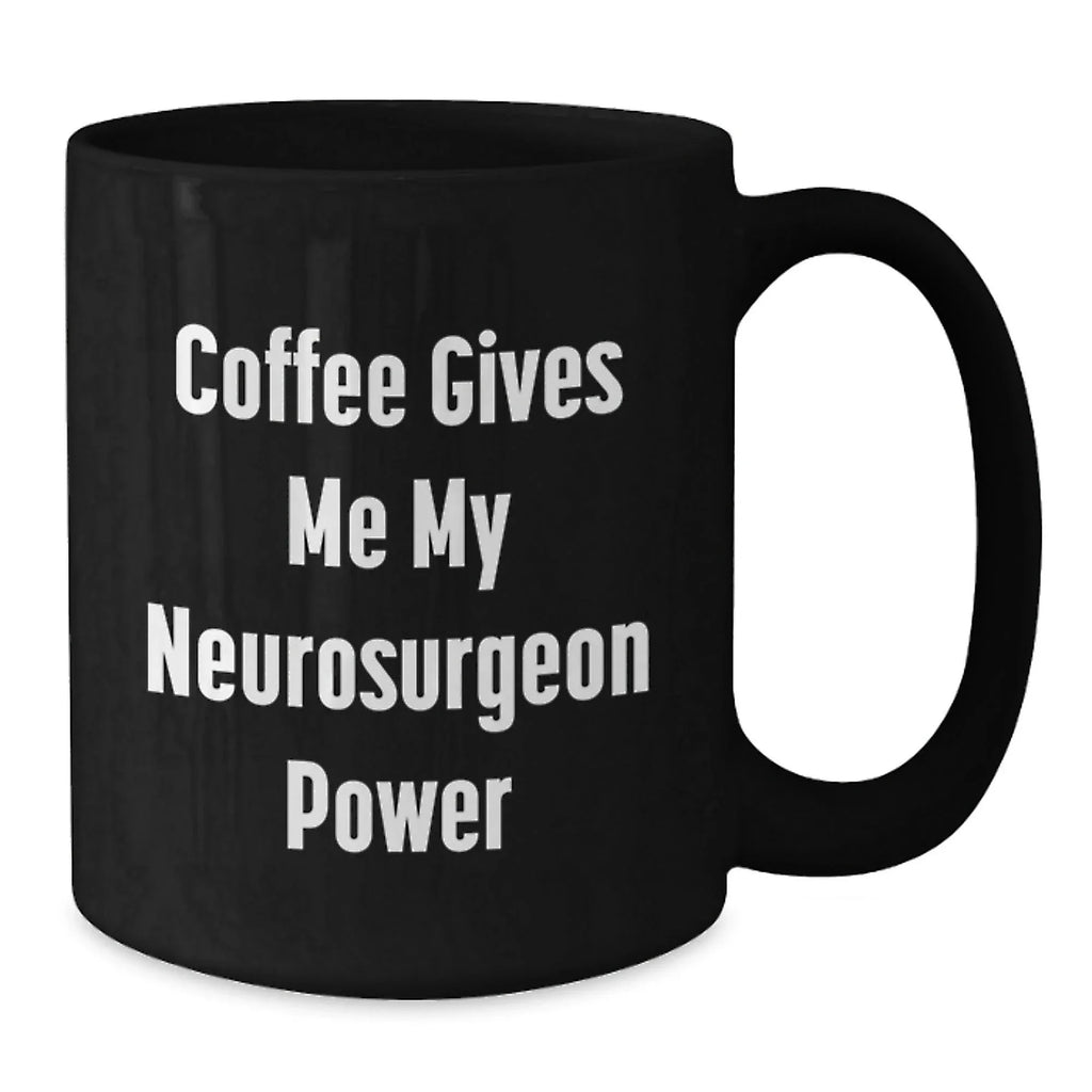 Funny Gifts from Men for Neurosurgeon Friends, Black Coffee Mug, Christmas Unique