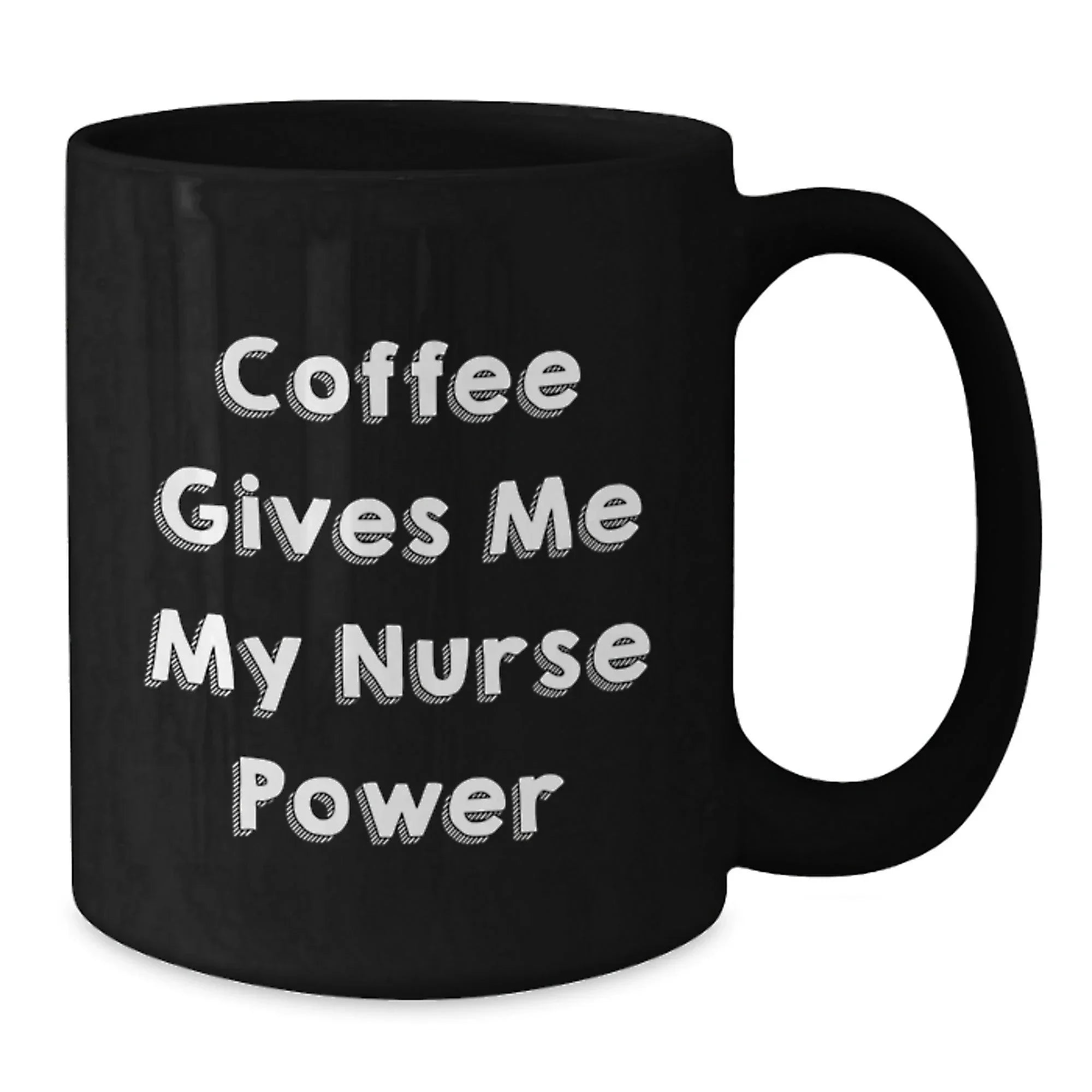 Funny Nurse Gifts from Friends for Christmas Black Coffee Mug - Coffee Gives Me My Nurse Power