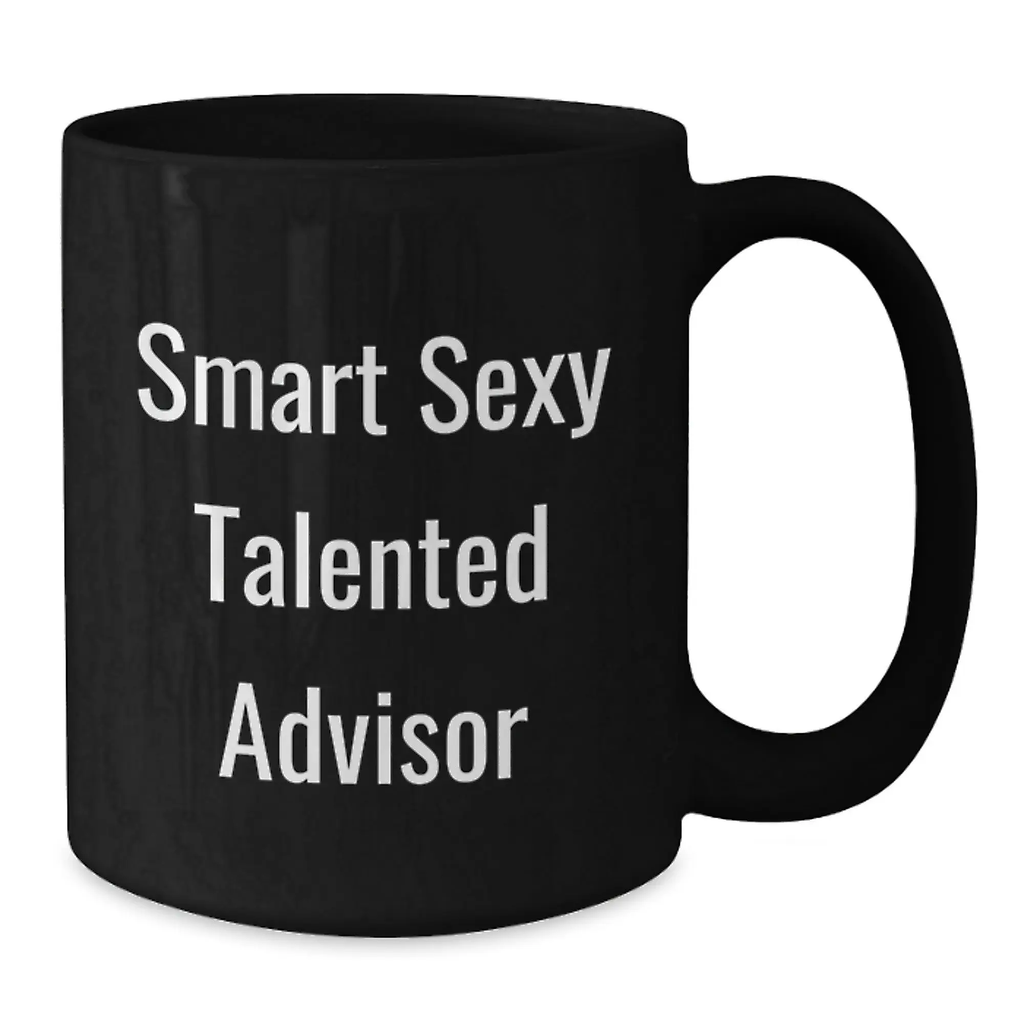 Funny Advisor Gifts from Friends, Unique Black Coffee Mug for Birthday, 'Smart Sexy Talented Advisor' Quote - Additional