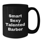 Funny Barber Quotes Black Coffee Mugs Gifts from Friends to Smart Talented Barbers Birthday Unique Ideas - Additional
