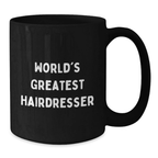 Funny Gift for Hairdresser Friends from Men - 'World's Greatest Hairdresser' Black Coffee Mug, Birthday Unique Gifts for Hairdresser - Additional