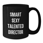 Funny Director Quotes Gifts from Friends for Birthday, 11oz or 15oz Black Coffee Mug, Microwave and Dishwasher Safe