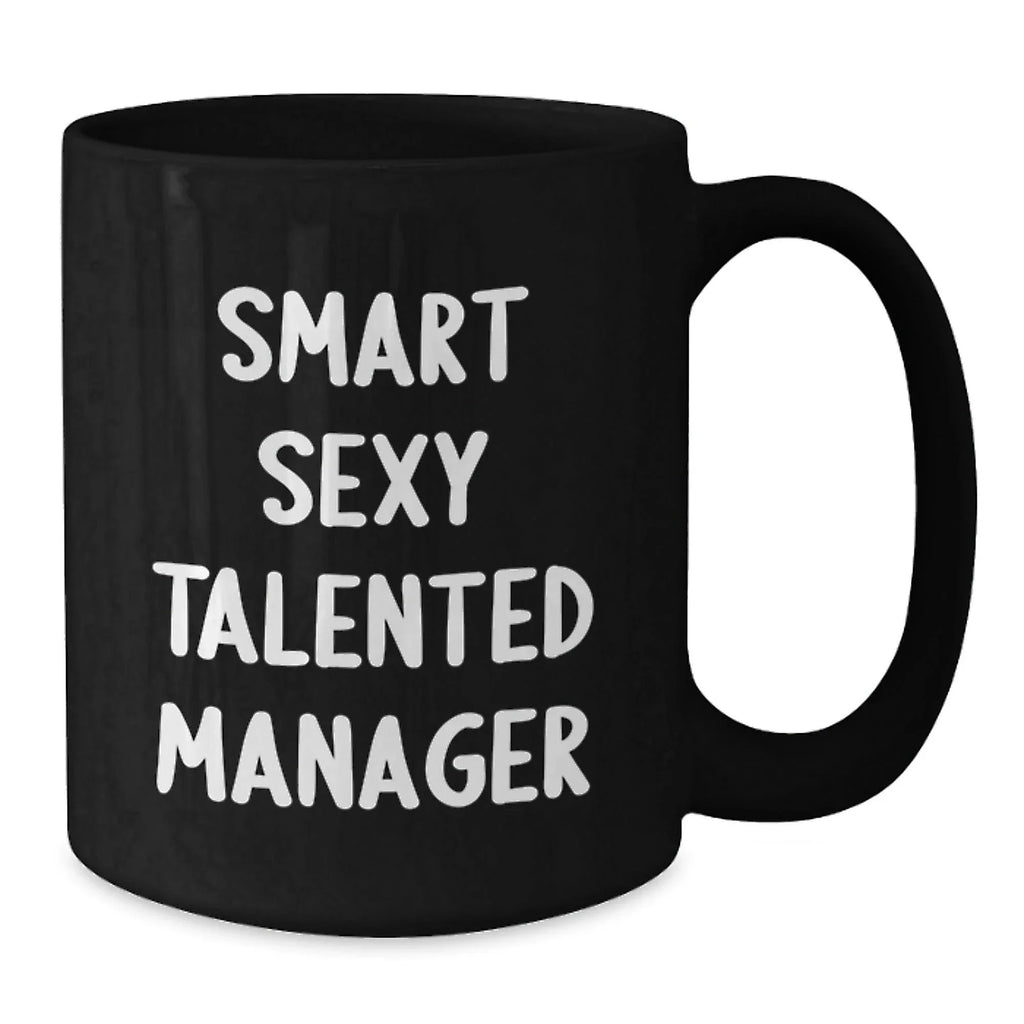 Funny 'Smart Sexy Talented Manager' Black Coffee Mug Gifts for Men from Friends or Coworkers on Christmas