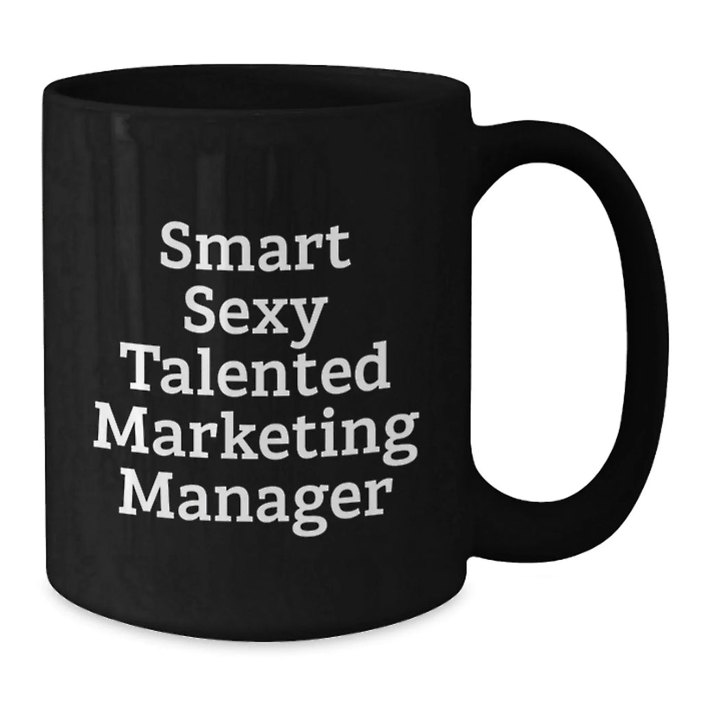Funny Marketing Manager Gifts for Him, 'Smart Sexy Talented' Quote Black Coffee Mug, Unique Christmas Unique Gifts from Men Friends to Marketing Manager