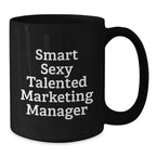 Funny Marketing Manager Gifts for Him, 'Smart Sexy Talented' Quote Black Coffee Mug, Unique Christmas Unique Gifts from Men Friends to Marketing Manager
