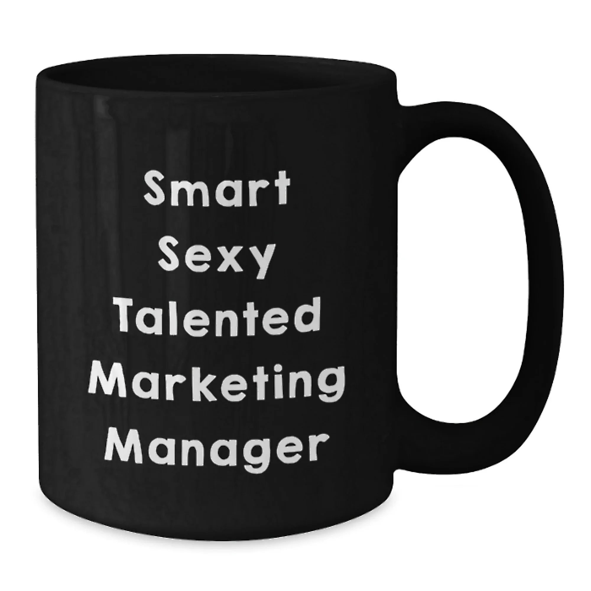Smart Sexy Talented Marketing Manager Black Coffee Mug Gifts for Marketing Manager Men from Friends and Family