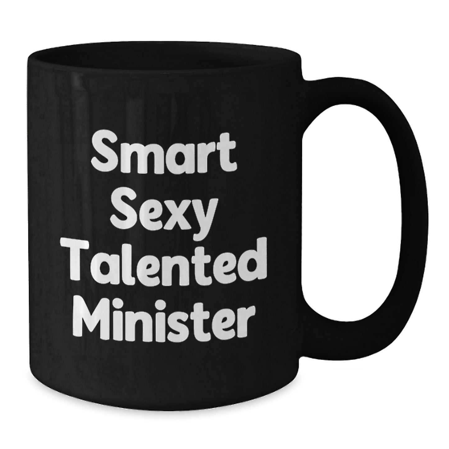Funny Minister Black Coffee Mugs Gifts from Women to Women, Christmas Unique Gifts for Minister, Smart Sexy Talented - Additional