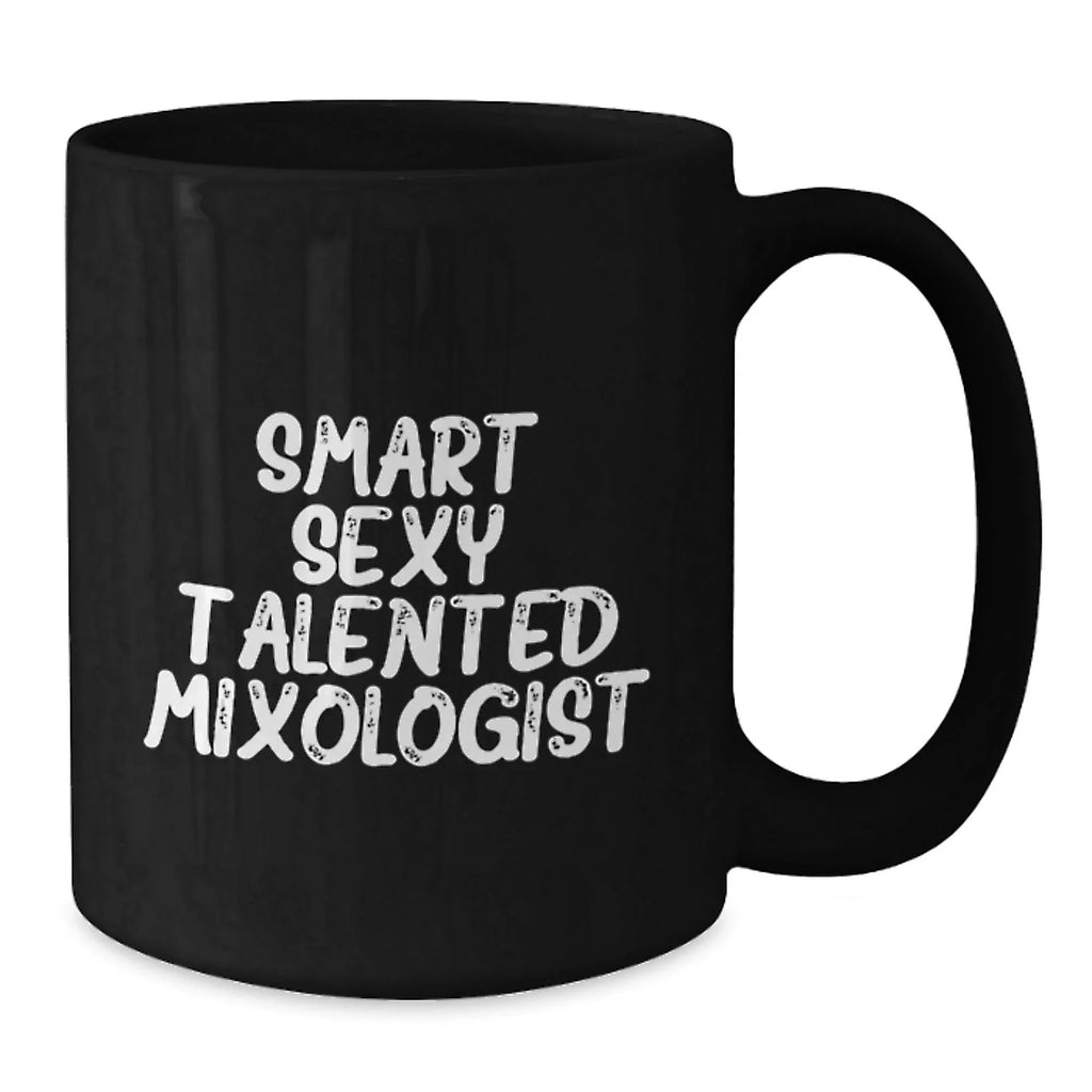 Funny Mixologist Gifts from Friends for Smart Sexy Talented Mixologist Black Coffee Mug Christmas Unique
