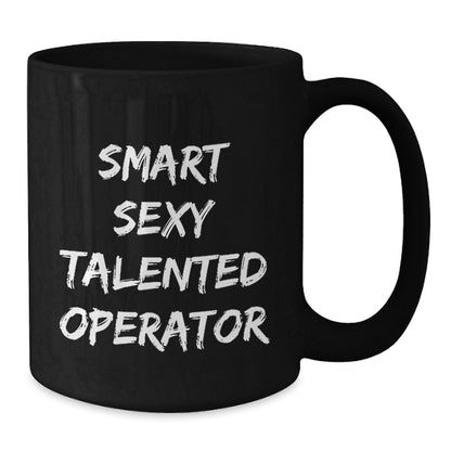 Funny Operator Gifts for Her, Black Coffee Mug, 'Smart Sexy Talented Operator' Quote, Birthday Unique Gifts from Women - Additional