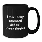 Funny School Psychologist Gifts for Him, Black Coffee Mugs with Smart Sexy Talented Quote, Unique Graduation Gifts from Friends and Family to School Psychologist - Additional