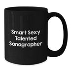 Funny Sonographer Gifts for Her - Smart Sexy Talented Black Coffee Mug for Graduation, Black 11oz or 15oz Microwave Dishwasher Safe, Gifts from Friends, Women Sonographers
