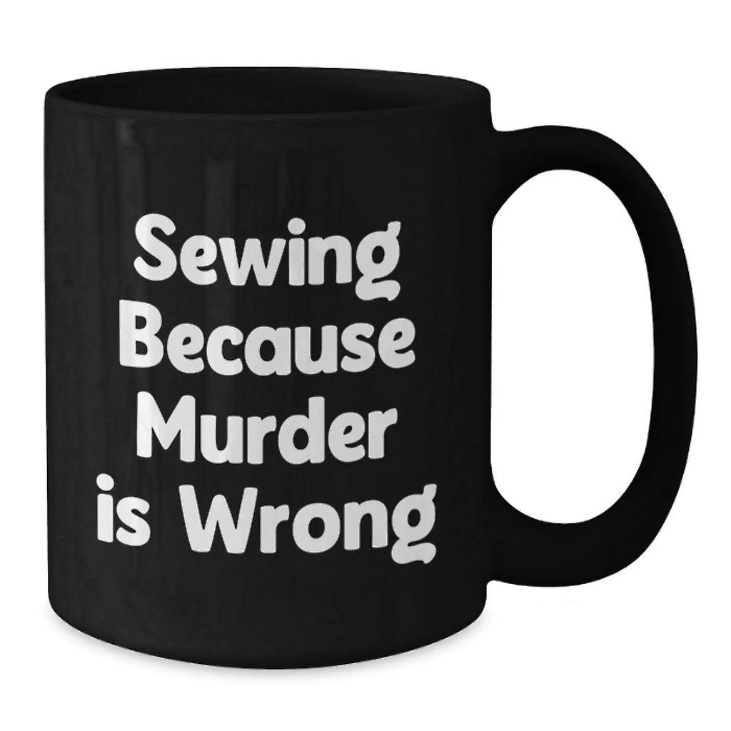 Sewing Enthusiasts Gifts, Funny Sewing Quote Black Coffee Mug, Graduation Unique Gifts from Friends, Sewing Lovers