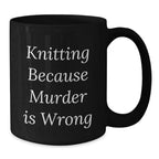 Funny Knitting Gifts for Women, Knitting Lover Black Coffee Mug, Gifts from Friends, Christmas Unique Mugs with 'Knitting Because Murder Is Wrong' Quote